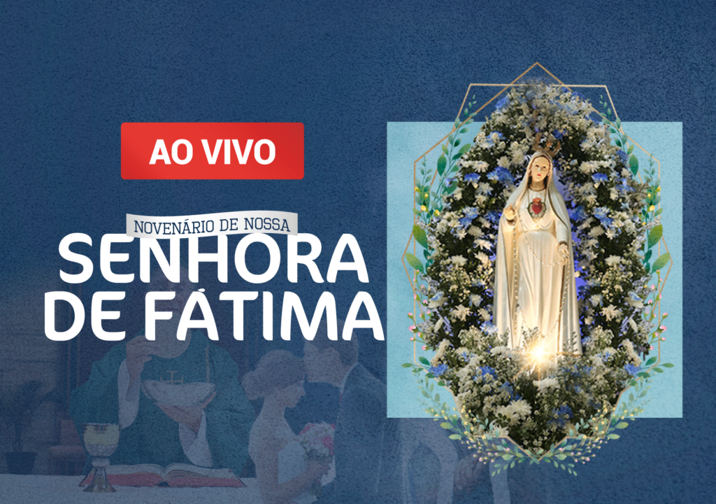 ASSISTA: NOVENA DE FÁTIMA – AO VIVO